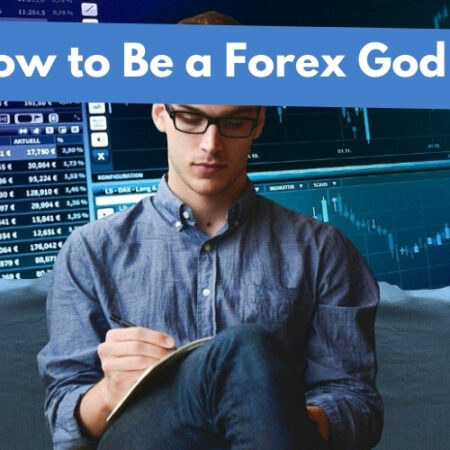 How to Be a Forex God